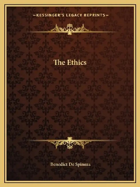 The Ethics by Benedict De Spinoza