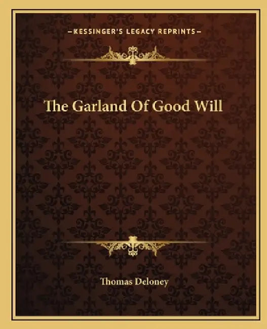 The Garland Of Good Will by Thomas Deloney