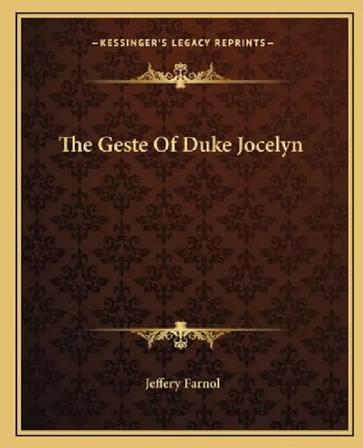 The Geste Of Duke Jocelyn by Jeffery Farnol