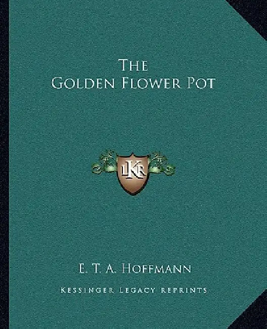 The Golden Flower Pot by E. T. a. Hoffmann