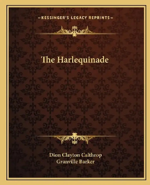 The Harlequinade by Dion Clayton Calthrop, Granville Barker