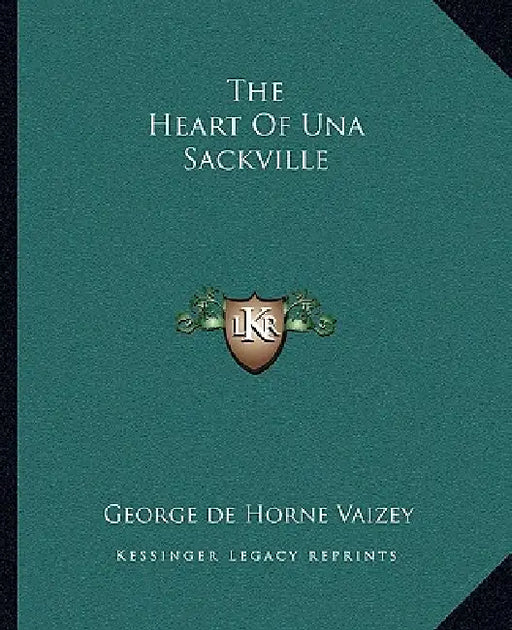 The Heart Of Una Sackville by George de Horne Vaizey