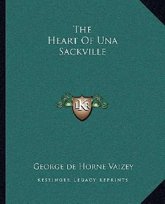 The Heart Of Una Sackville by George de Horne Vaizey