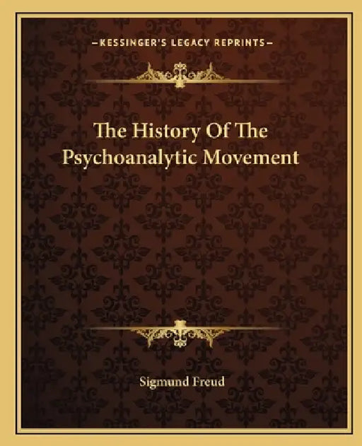 The History Of The Psychoanalytic Movement by Sigmund Freud