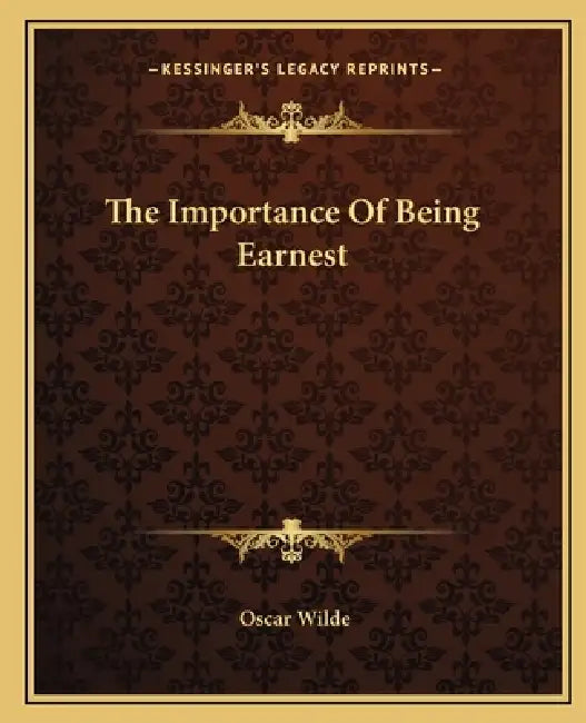The Importance Of Being Earnest by Oscar Wilde