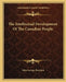 The Intellectual Development Of The Canadian People by John George Bourinot