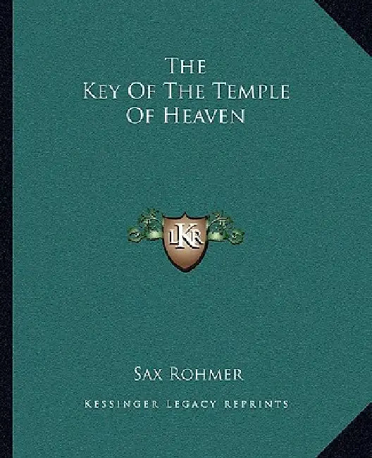 The Key Of The Temple Of Heaven by Sax Rohmer