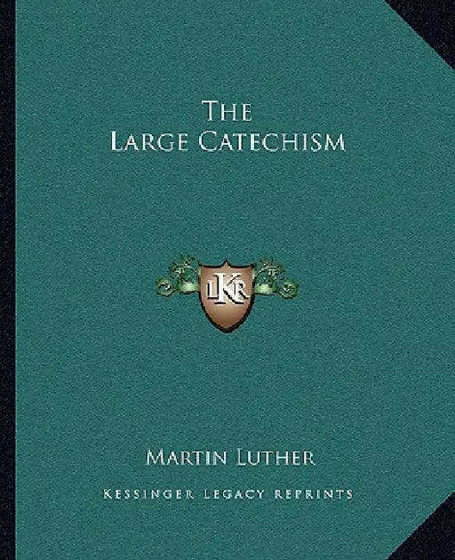 The Large Catechism by Martin Luther