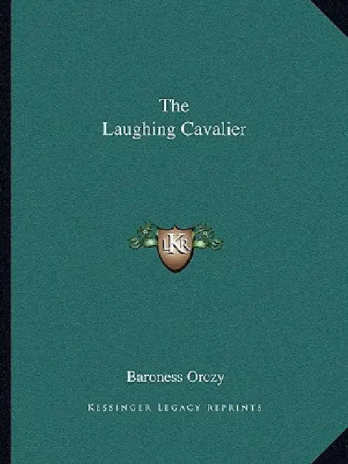 The Laughing Cavalier by Baroness Orczy