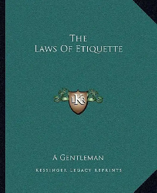 The Laws Of Etiquette by A Gentleman