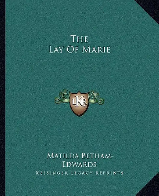 The Lay Of Marie by Matilda Betham-Edwards