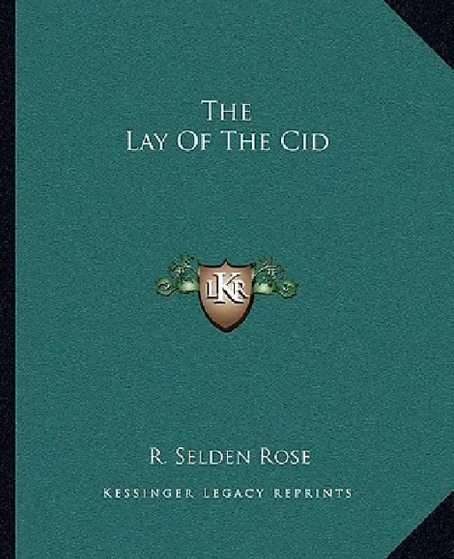The Lay Of The Cid by R. Selden Rose