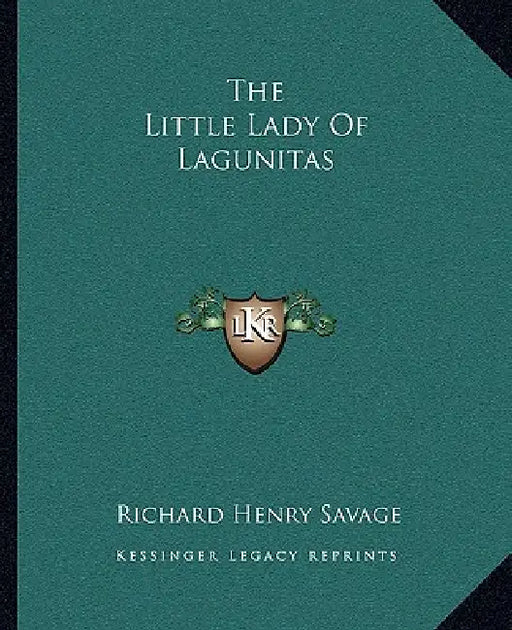 The Little Lady Of Lagunitas by Richard Henry Savage