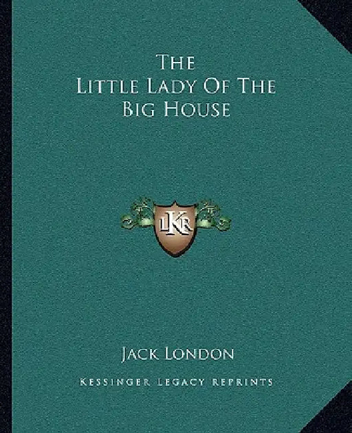 The Little Lady Of The Big House by Jack London