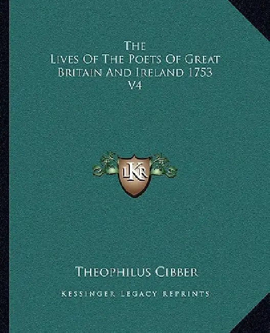 The Lives Of The Poets Of Great Britain And Ireland 1753 V4 by Theophilus Cibber