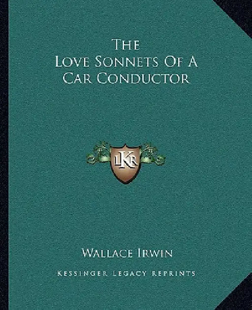 The Love Sonnets Of A Car Conductor by Wallace Irwin