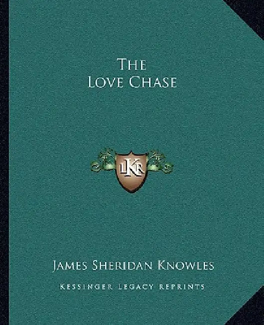 The Love Chase by James Sheridan Knowles