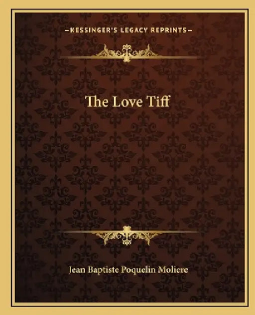 The Love Tiff by Jean-Baptiste Moliere