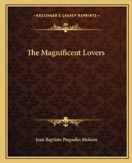 The Magnificent Lovers by Jean-Baptiste Moliere