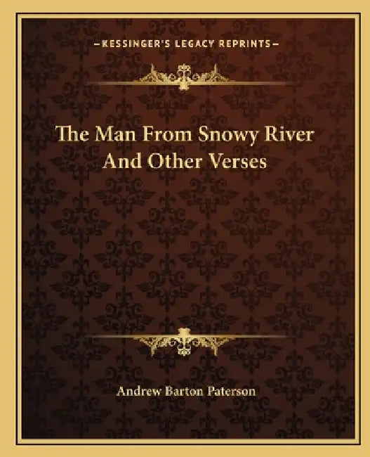 The Man from Snowy River and Other Verses by Andrew Barton Paterson