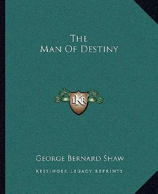 The Man Of Destiny by George Bernard Shaw