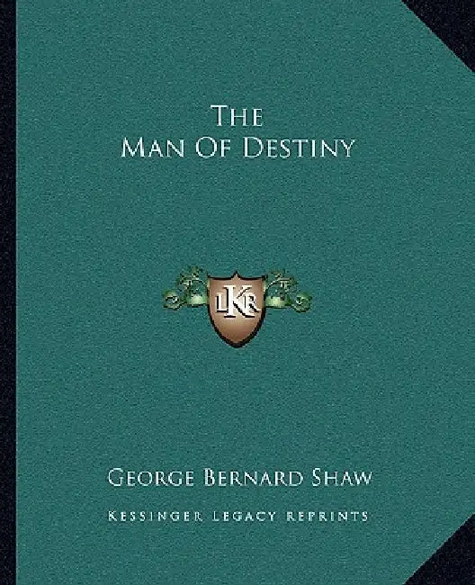 The Man Of Destiny by George Bernard Shaw