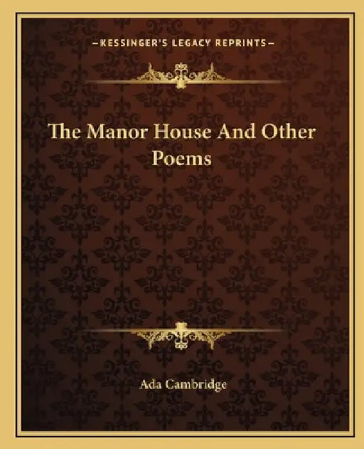 The Manor House and Other Poems by Ada Cambridge