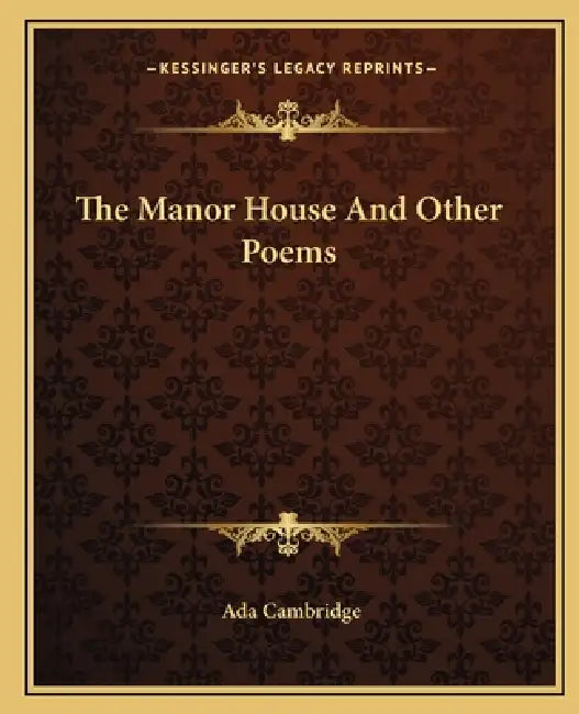The Manor House and Other Poems by Ada Cambridge