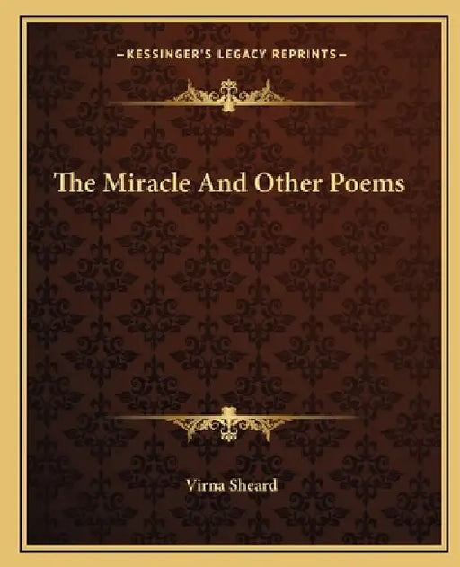 The Miracle and Other Poems by Virna Sheard