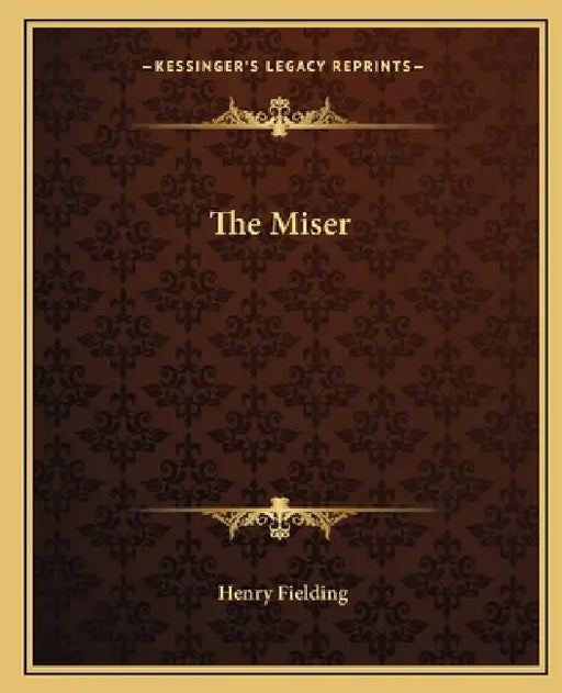 The Miser by Henry Fielding