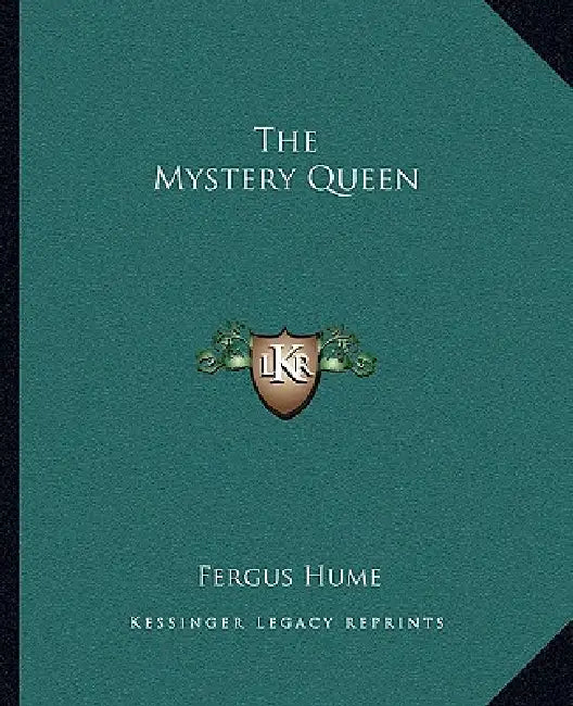 The Mystery Queen by Fergus Hume