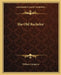 The Old Bachelor by William Congreve