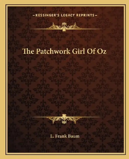 The Patchwork Girl Of Oz by L. Frank Baum