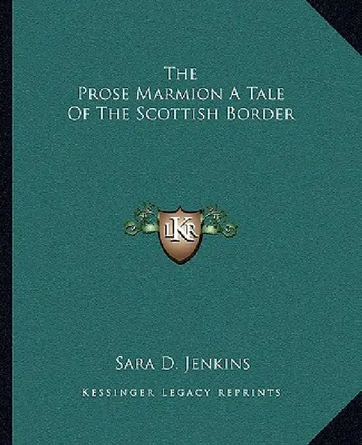 The Prose Marmion A Tale Of The Scottish Border by Sara D. Jenkins