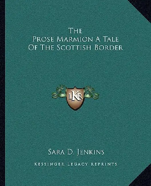 The Prose Marmion A Tale Of The Scottish Border by Sara D. Jenkins