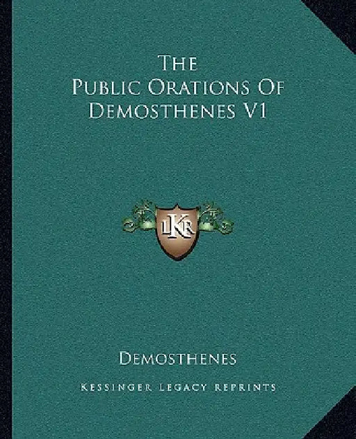 The Public Orations Of Demosthenes V1 by Demosthenes