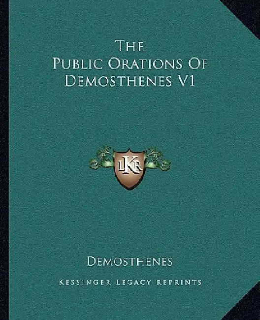 The Public Orations Of Demosthenes V1 by Demosthenes