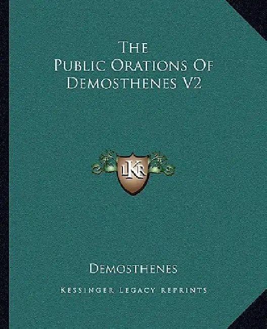 The Public Orations Of Demosthenes V2 by Demosthenes