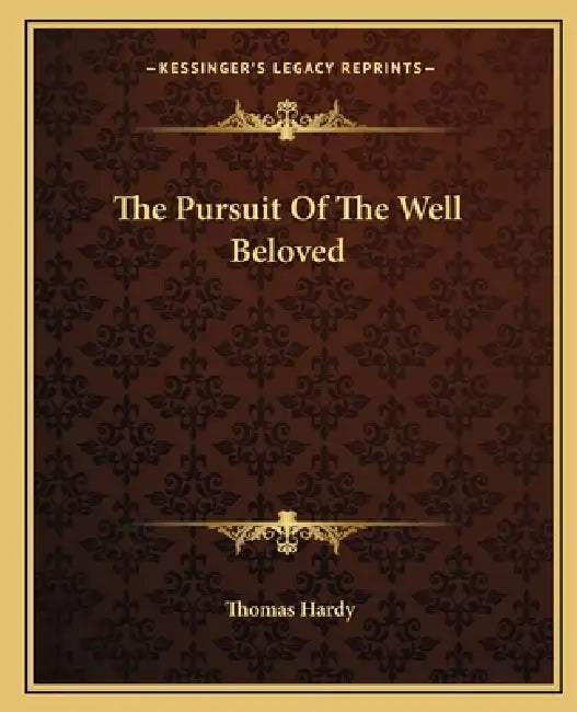 The Pursuit Of The Well Beloved by Thomas Hardy