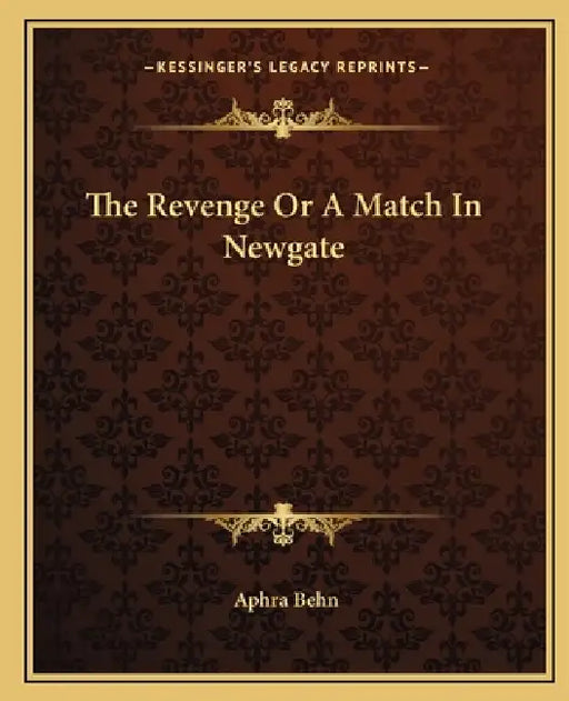 The Revenge Or A Match In Newgate by Aphra Behn