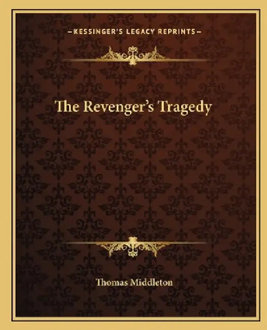 The Revenger's Tragedy by Thomas Middleton