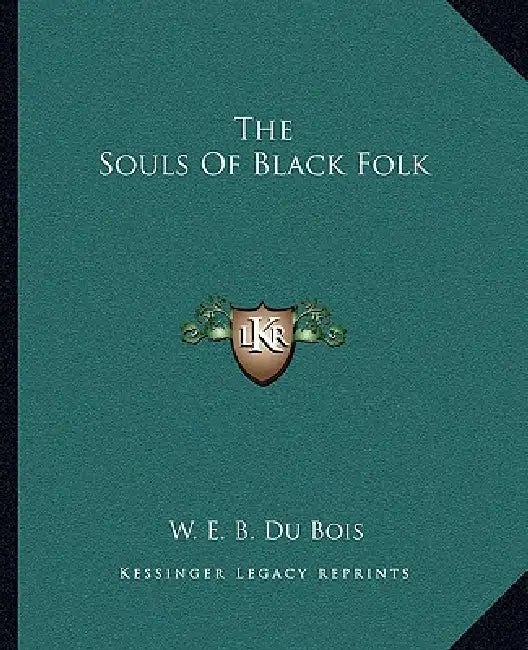 The Souls of Black Folk by W. E. B. Du Bois