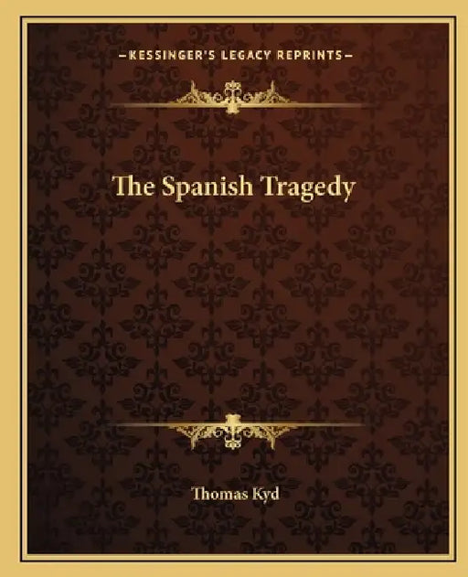 The Spanish Tragedy by Thomas Kyd