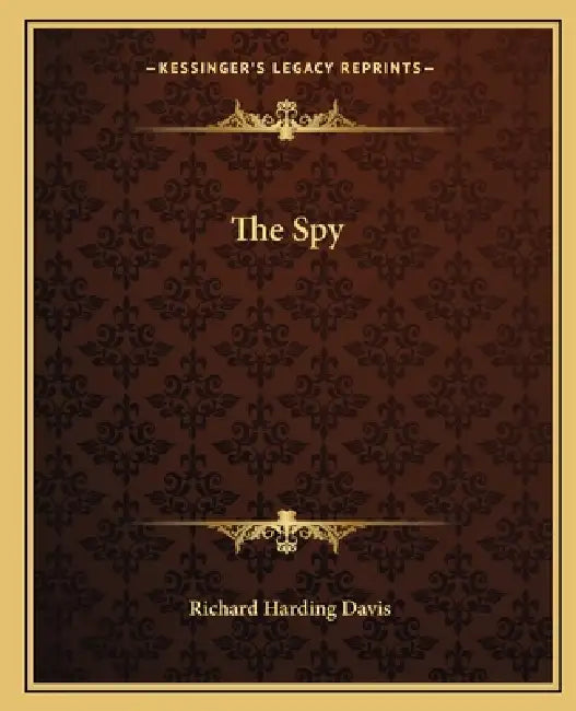 The Spy by Richard Harding Davis
