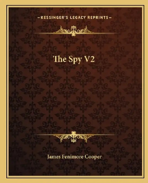 The Spy V2 by James Fenimore Cooper