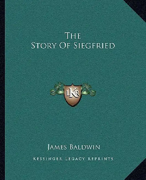 The Story Of Siegfried by James Baldwin