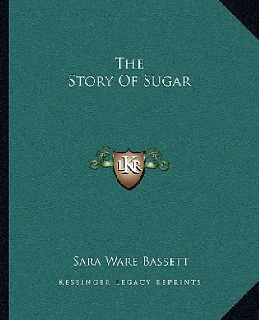 The Story Of Sugar by Sara Ware Bassett