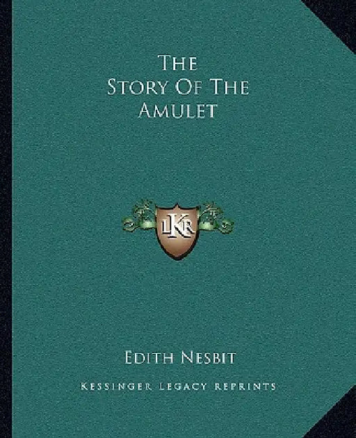 The Story Of The Amulet by Edith Nesbit
