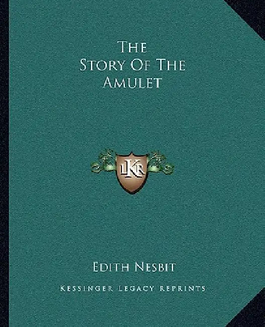 The Story Of The Amulet by Edith Nesbit
