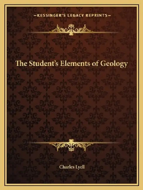 The Student's Elements of Geology by Charles Lyell